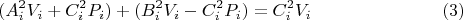 $$ (A ^{2}_i V_i+C^{2}_i P_i)+(B^{2}_iV_i-C^{2}_i P_i) =C^{2}_i V_i\eqno (3)$$