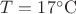 $T=17^\circ\mathrm C$