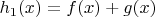 $h_1(x)=f(x)+g(x)$