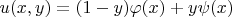 $u(x,y)=(1-y)\varphi(x)+y\psi(x)$