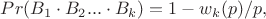 $Pr(B_1 \cdot B_2...\cdot B_k)=1-w_k(p)/p,$
