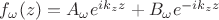 $f_\omega(z)=A_\omega e^{ik_zz}+B_\omega e^{-ik_zz}$