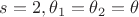 $s=2,\theta_1=\theta_2 = \theta$
