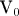 V_0