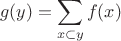 $$g(y) = \sum\limits_{x \subset y}f(x)$$ $$g(y) = \sum\limits_{x \subset y}f(x)$$