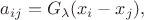 $$a_{ij} = G_{\lambda}(x_i - x_j),$$ $$a_{ij} = G_{\lambda}(x_i - x_j),$$