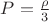 $P=\frac{\rho}{3}$