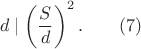 $$d\mid\left(\frac{S}{d}\right)^2. \qquad (7)$$