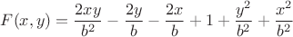 $$F(x,y) = \frac{2xy}{b^2} - \frac{2y}{b}-\frac{2x}{b}+1+\frac{y^2}{b^2}+\frac{x^2}{b^2}$$