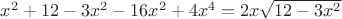 $x^2+12-3x^2-16x^2+4x^4=2x\sqrt{12-3x^2}$