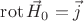 $\operatorname{rot}\vec H_0 = \vec j$