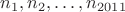 $n_1, n_2, \dots, n_{2011}$