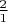 $ \frac{2}{1}$