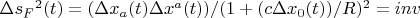 \Delta{s_F}^{2}(t)=(\Delta{x_{a}(t)}\Delta{x^{a}(t)})/(1+(c {\Delta{x_{0}(t)})/R)^{2}=inv