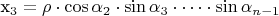 x_3 = \rho \cdot \cos \alpha_2 \cdot \sin \alpha_3 \cdot \dots \cdot \sin \alpha_{n-1}