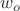 $w_o$