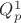 $Q_{p}^1$ $Q_{p}^1$