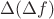 $\Delta(\Delta f)$