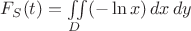 $F_S(t)=\iint\limits_D (-\ln x) \, dx\,dy $