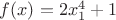 $f(x)=2x_1^4+1$