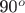 90^o
