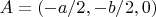 $A = (-a / 2, -b / 2, 0)$
