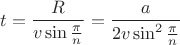 $$t=\frac{R}{v\sin\frac{\pi}{n}}=\frac{a}{2v \sin^2\frac{\pi}{n}}$$