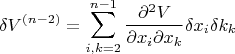 $$
\delta V^{(n-2)}=\sum_{i,k=2}^{n-1} \frac{\partial^2 V}{\partial x_i \partial
x_k} \delta x_i \delta k_k
$$