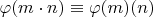 $\varphi(m\cdot n) \equiv \varphi(m)(n)$
