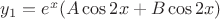 $y_1=e^x(A\cos2x+B\cos2x)$