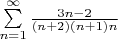 $\sum\limits_{n=1}^{\infty} {\frac {3n-2} {(n+2)(n+1)n}}$