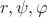 $r, \psi, \varphi$