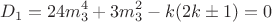 $$D_1=24m_3^4+3m_3^2-k(2k\pm1)=0$$