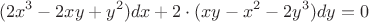 $$(2x^3-2xy+y^2) dx + 2 \cdot (xy-x^2-2y^3) dy = 0$$