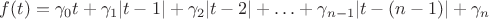 $f(t)=\gamma_0 t+\gamma_1|t-1|+\gamma_2|t-2|+\ldots+\gamma_{n-1}|t-(n-1)|+\gamma_n$ $f(t)=\gamma_0 t+\gamma_1|t-1|+\gamma_2|t-2|+\ldots+\gamma_{n-1}|t-(n-1)|+\gamma_n$
