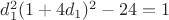 $d_1^2(1+4d_1)^2-24=1$