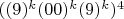 $((9)^k(00)^{k}(9)^k)^4$