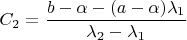 $C_2 = \dfrac {b-\alpha-(a-\alpha)\lambda_1} {\lambda_2 - \lambda_1}$