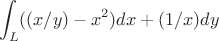 $$\int_{L} ((x/y)-x^{2}) dx + (1/x)dy$$