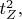 $t_{Z}^2,$
