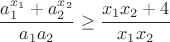 $$\frac{a_1^{x_1}+a_2^{x_2}}{a_1a_2}\ge\frac{x_1x_2+4}{x_1x_2}$$