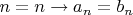 $n=n \to a_n=b_n$