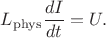 $L_\mathrm{phys}\dfrac{dI}{dt}=U.$