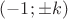 $(-1; \pm k)$