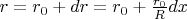 $r=r_0+dr=r_0+\frac{r_0}Rdx$