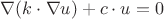 $\nabla(k \cdot \nabla u)+c\cdot u=0$