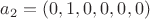 $a_2=(0,1,0,0,0,0)$