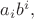$a_ib^i,$ $a_ib^i,$