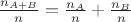 $\frac{n_{A+B}}n=\frac{n_A}n+\frac{n_B}n$ $\frac{n_{A+B}}n=\frac{n_A}n+\frac{n_B}n$