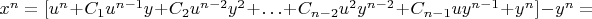 $x^n = [u^n + C_1 u^{n-1} y + C_2 u^{n-2} y^2 + &hellip; + C_{n-2} u^2 y^{n-2} + C_{n-1} u y^{n-1} + y^n] - y^n = $